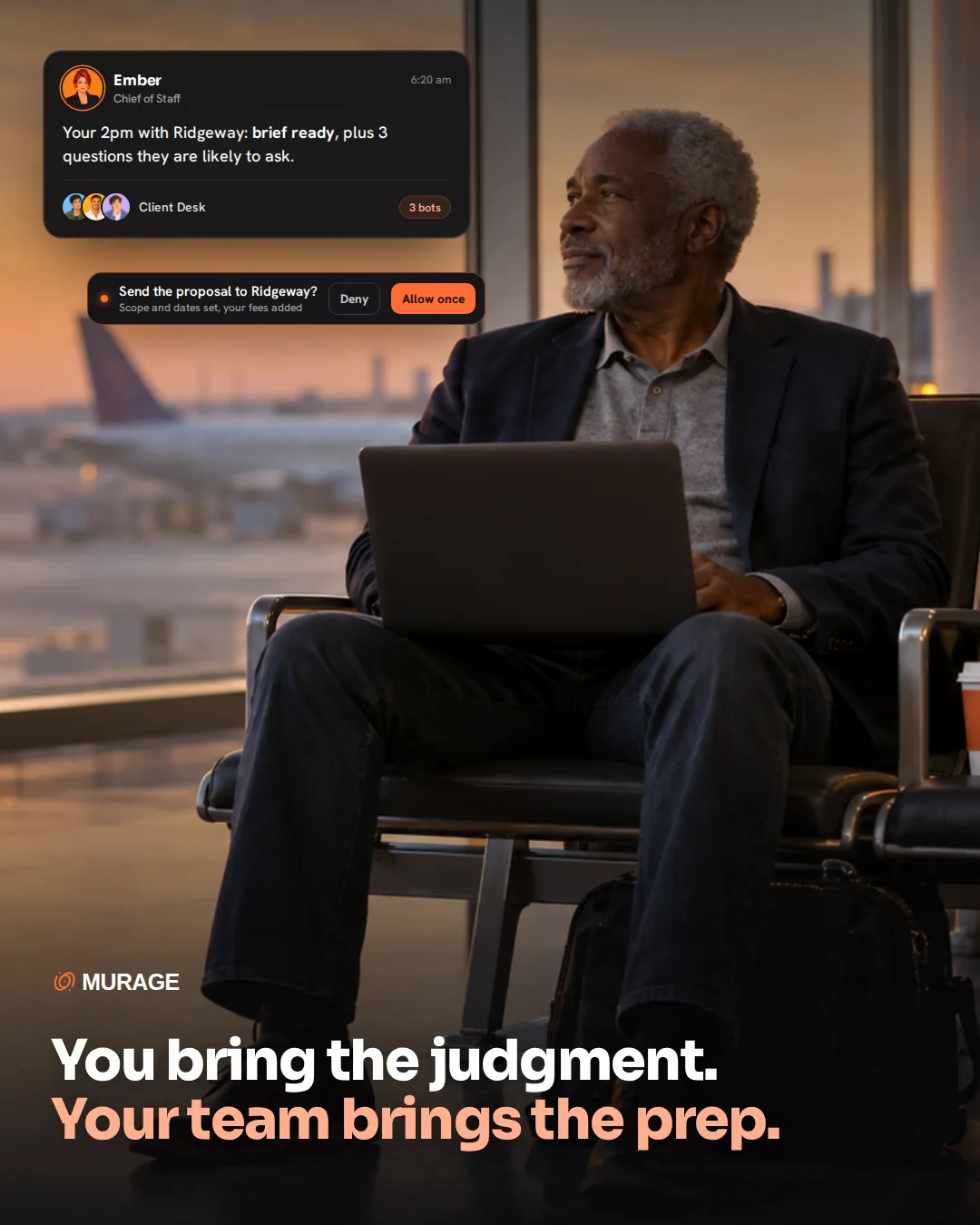 You bring the judgment. Your team brings the prep. An independent consultant at an airport gate at dawn, looking out at the sunrise, while Ember reports his client brief ready and a proposal waits for his yes.