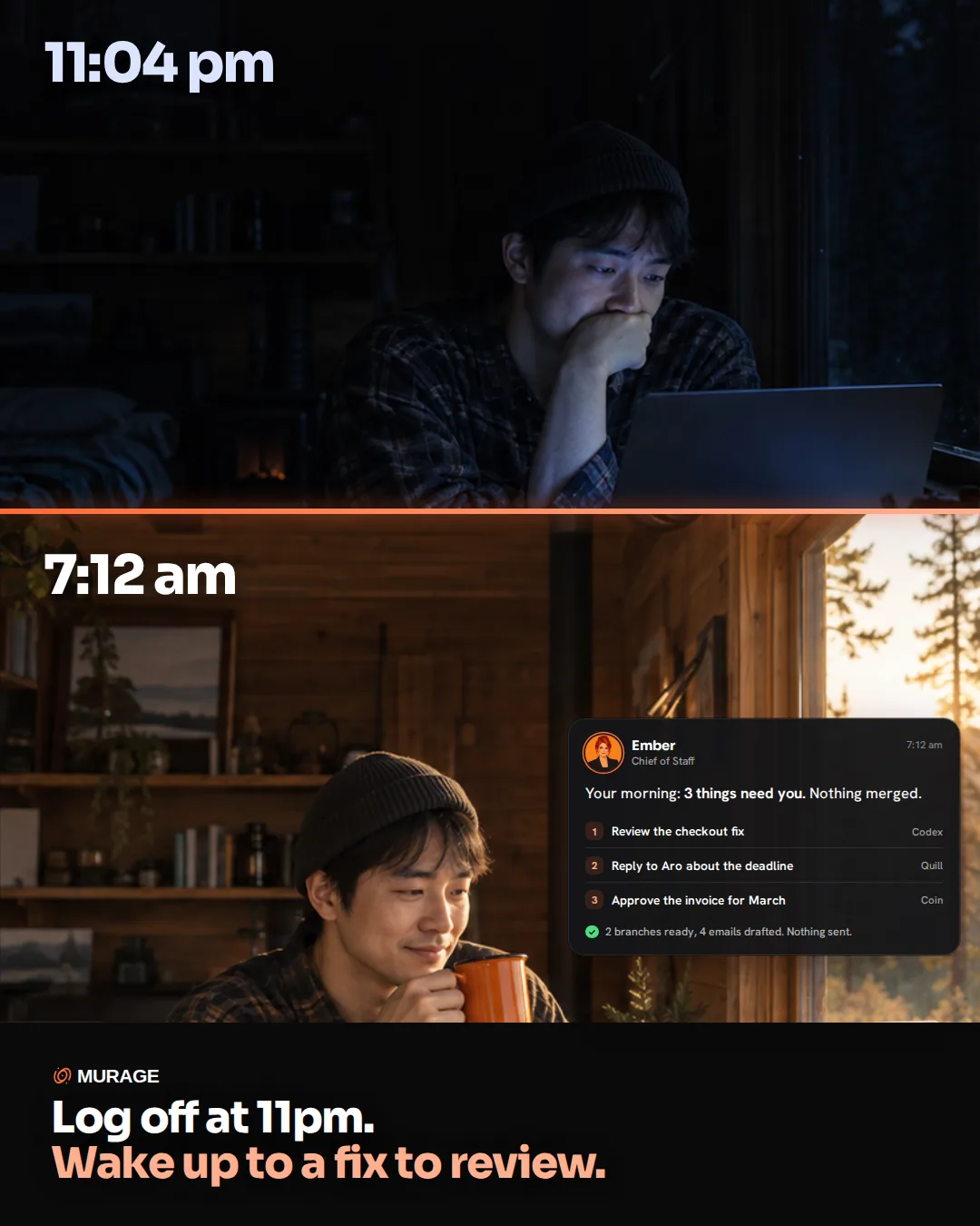 Log off at 11pm. Wake up to a fix to review. A freelance developer in a forest cabin twice: slumped at his laptop at 11pm, then relaxed with coffee at 7am while Ember lists a fix to review, a client reply and an invoice.